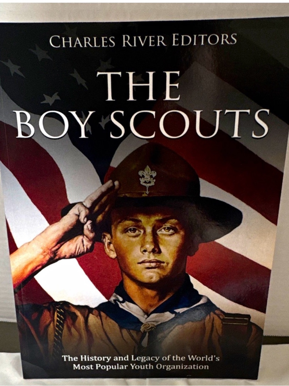 The Boy Scouts by Charles River Editors History/Scouting (Paperback)